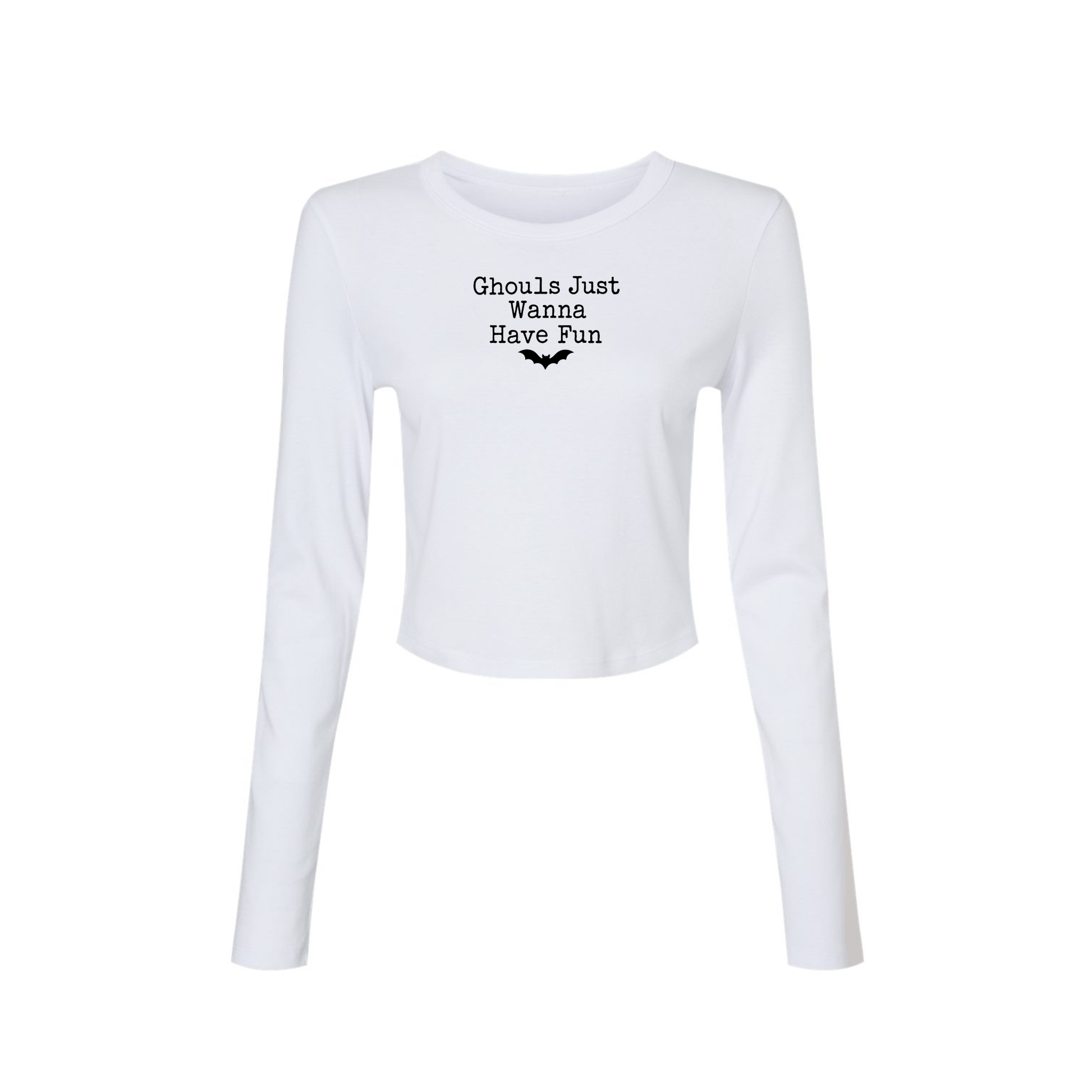 White fitted long sleeve crop tee featuring black Ghouls Just Wanna Have Fun spooky Halloween graphic.