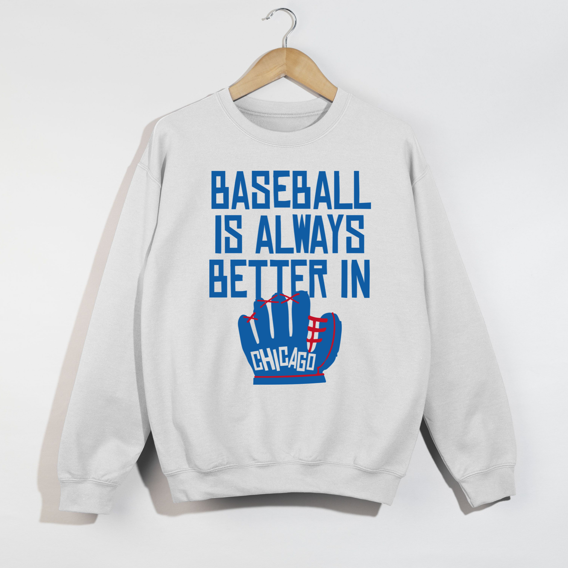 White Baseball Is Always Better In Chicago crewneck sweatshirt with retro Chicago baseball graphic and glove design
